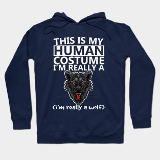 this is human costume im really a wolf Hoodie